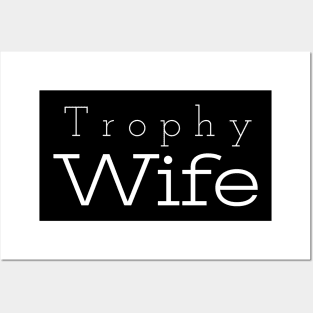 Trophy Wife, Trophy Wife Shirt, Gift For Wife, Mom life shirt, funny shirt for Wife Posters and Art